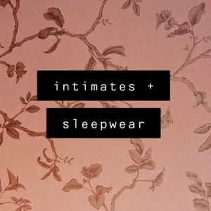 intimates + sleepwear